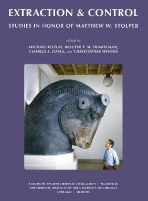 Book cover of: Extraction & Control. By: Matthew W. Stolper