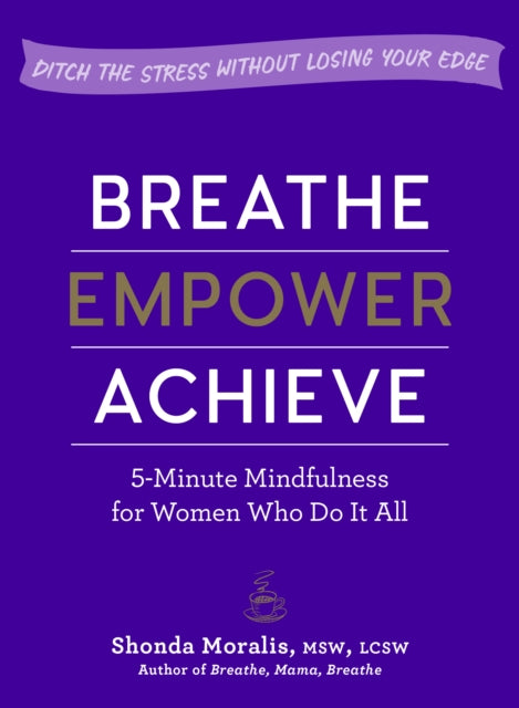 Book cover of: Breathe, Empower, Achieve