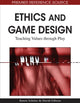 Book cover of: Ethics and Game Design. By: Karen Schrier