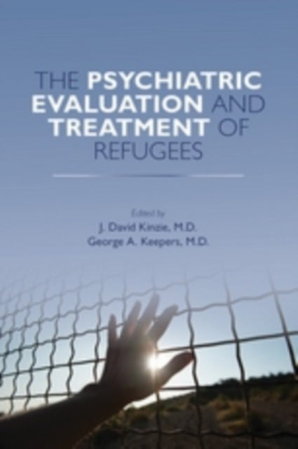 Book cover of: Psychiatric Evaluation and Treatment of Refugees. By: J. David Kinzie