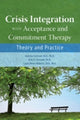 Book cover of: Crisis Integration With Acceptance and Commitment Therapy. By: Katrina Carlsson