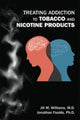 Book cover of: Treating Addiction to Tobacco and Nicotine Products. By: Jill M. Williams