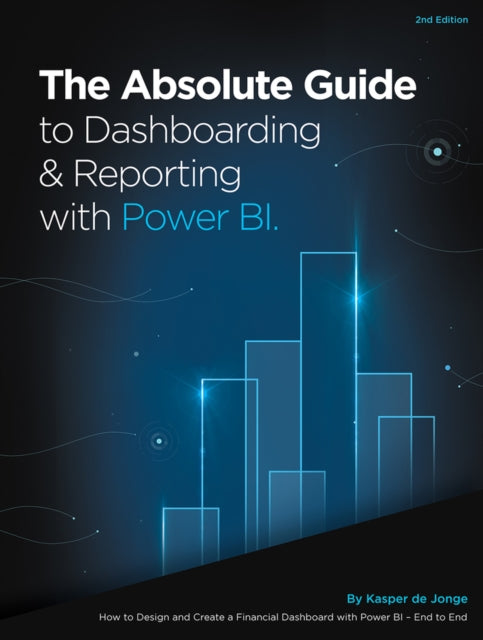 Book cover of: Absolute Guide to Dashboarding and Reporting with Power BI. By: Kasper de Jonge