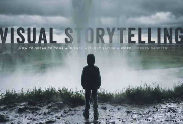 Book cover of: Visual Storytelling. By: Morgan Sandler