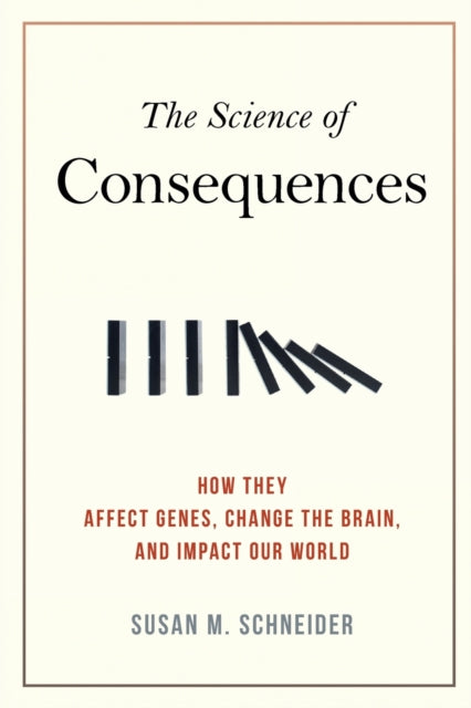 Book cover of: Science of Consequences. By: Susan M. Schneider