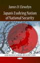 Book cover of: Japan's Evolving Notion of National Security. By: James Llewelyn