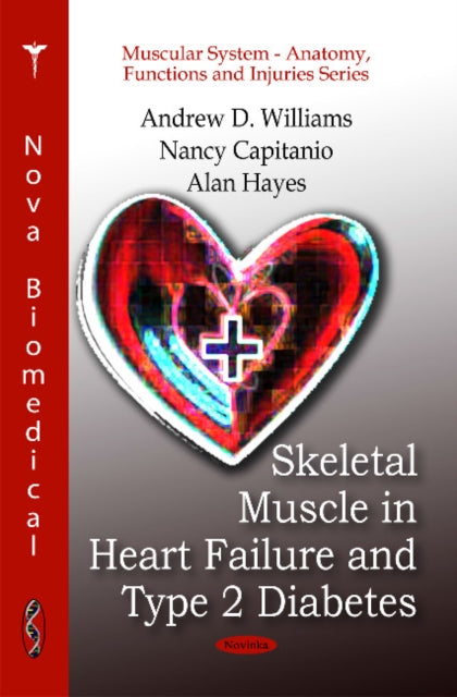 Book cover of: Skeletal Muscle in Heart Failure & Type 2 Diabetes. By: Andrew D. Williams
