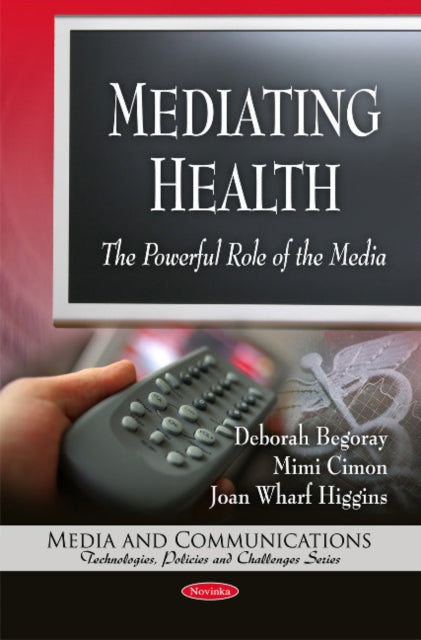 Book cover of: Mediating Health. By: Deborah Begoray