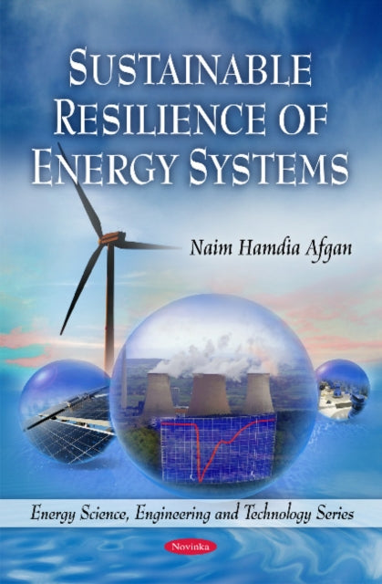 Book cover of: Sustainable Resilience of Energy Systems. By: Naim Afgan