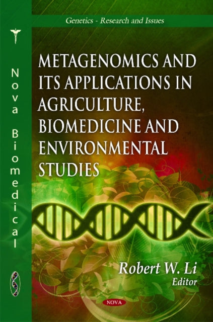 Book cover of: Metagenomics & its Applications in Agriculture, Biomedicine & Environmental Studies. By: Robert W. Li