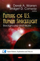 Book cover of: Future of U.S. Human Spaceflight. By: Derek A. Warren