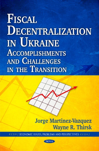 Book cover of: Fiscal Decentralization in Ukraine. By: Jorge Martinez-Vazquez