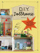 Book cover of: DIY Dollhouse. By: Alexia Henrion