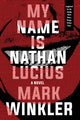Book cover of: My Name is Nathan Lucius. By: Mark Winkler