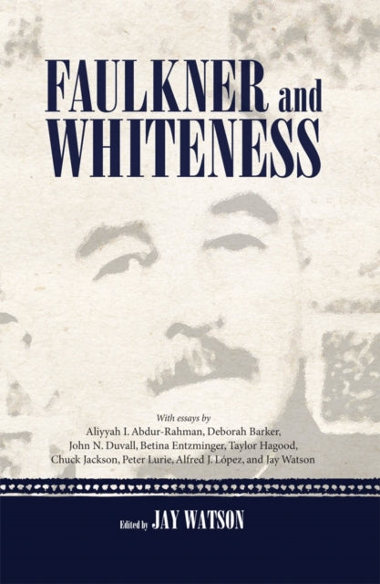 Book cover of: Faulkner and Whiteness. By: Jay Watson