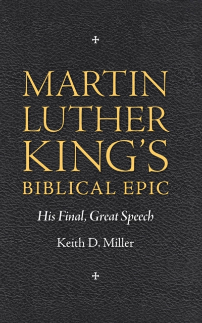 Book cover of: Martin Luther King’s Biblical Epic. By: Keith D. Miller