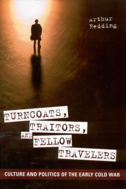 Book cover of: Turncoats, Traitors, and Fellow Travelers. By: Arthur Redding