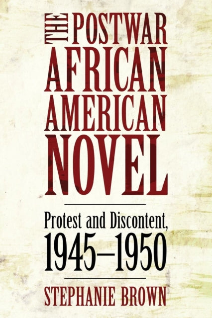 Book cover of: Postwar African American Novel. By: Stephanie Brown