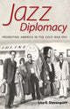 Book cover of: Jazz Diplomacy. By: Lisa E. Davenport