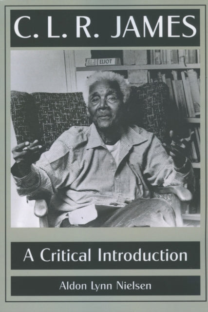 Book cover of: C. L. R. James. By: Aldon Lynn Nielsen