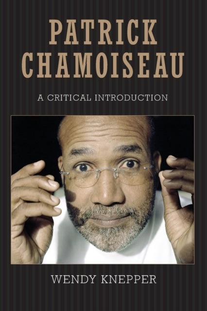 Book cover of: Patrick Chamoiseau. By: Wendy Knepper