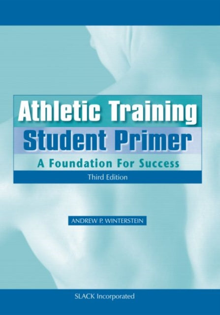 Book cover of: Athletic Training Student Primer. By: Andrew P. Winterstein