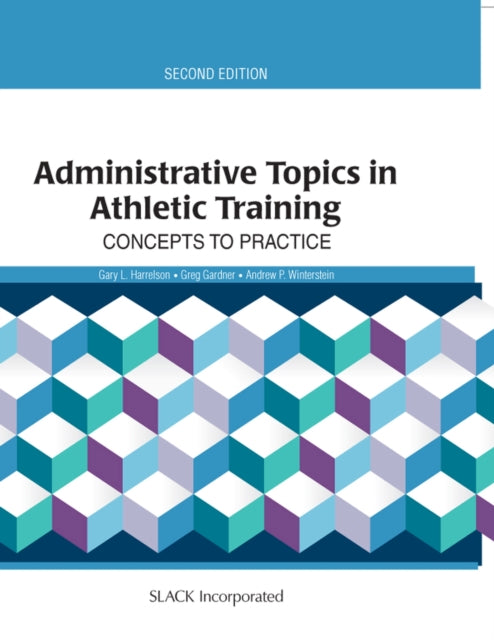 Book cover of: Administrative Topics in Athletic Training. By: Gary Harrelson EdD  ATC