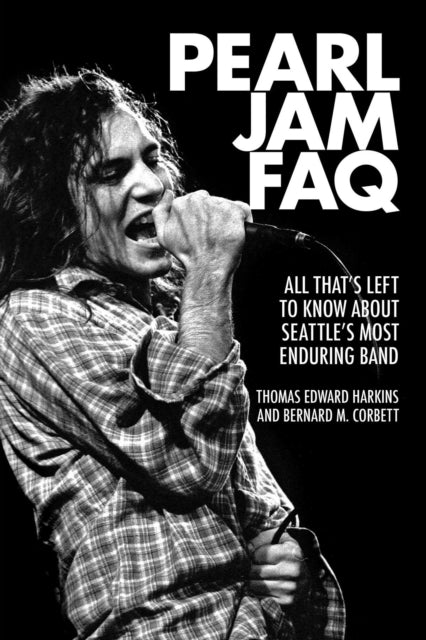 Book cover of: Pearl Jam FAQ. By: Bernard M. Corbett