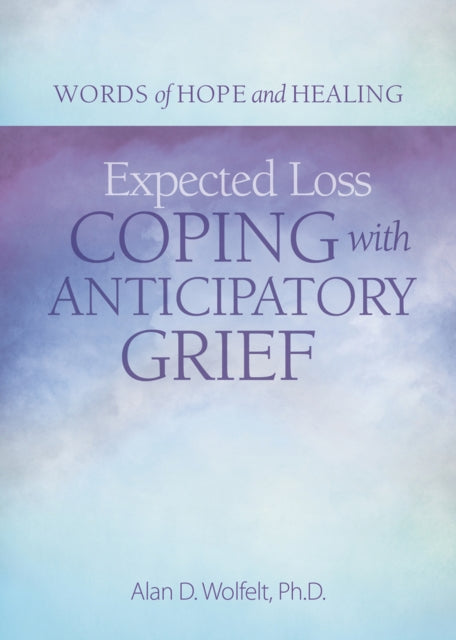 Book cover of: Expected Loss. By: Alan Wolfelt