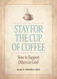 Book cover of: Stay for the Cup of Coffee