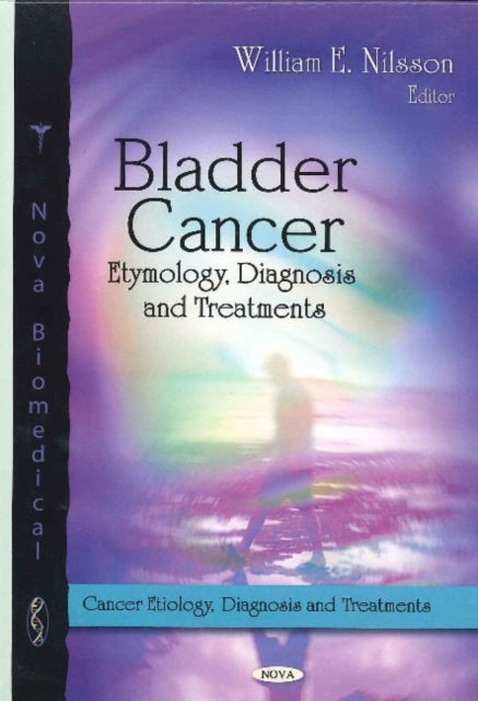 Book cover of: Bladder Cancer. By: William E. Nilsson