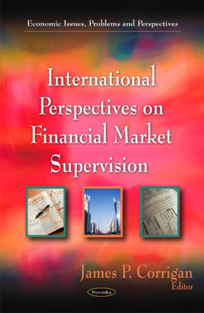 Book cover of: International Perspectives on Financial Market Supervision. By: James P. Corrigan