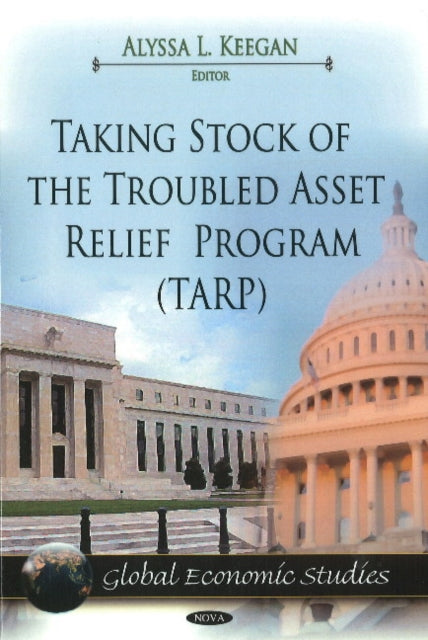 Book cover of: Taking Stock of the Troubled Asset Relief Program (TARP). By: Alyssa L. Keegan