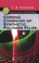 Book cover of: Corona Charging of Synthetic Polymer Films. By: T. A. Yovcheva