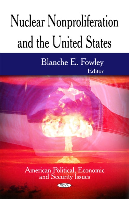 Book cover of: Nuclear Nonproliferation & the United States. By: Blanche E. Fowley