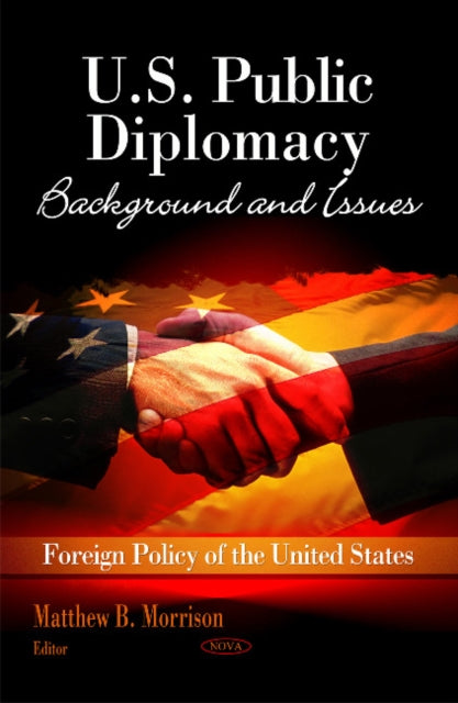 Book cover of: U.S. Public Diplomacy. By: Matthew B. Morrison