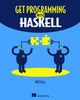 Book cover of: Get Programming with Haskell. By: KURT, WILL