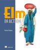 Book cover of: Elm in Action. By: FELDMAN, RICHARD