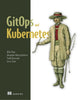 Book cover of: GitOps and Kubernetes. By: YUEN, BILLY
