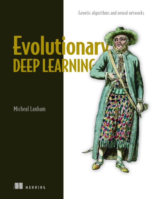 Book cover of: Evolutionary Deep Learning. By: MICHEAL LANHAM