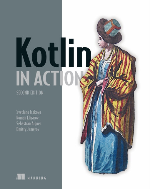 Book cover of: Kotlin in Action, Second Edition. By: ROMAN ELIZAROV