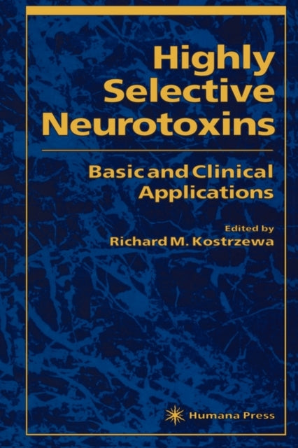 Book cover of: Highly Selective Neurotoxins. By: Richard M. Kostrzewa