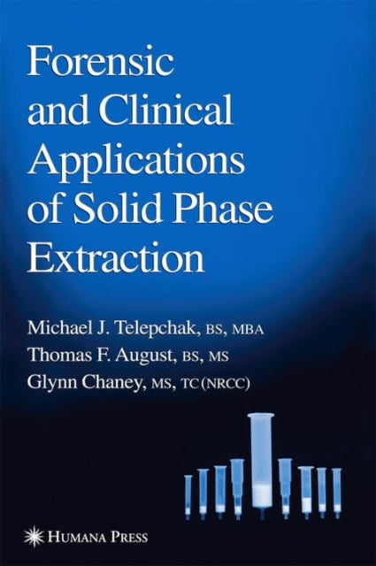 Book cover of: Forensic and Clinical Applications of Solid Phase Extraction. By: Michael J. Telepchak