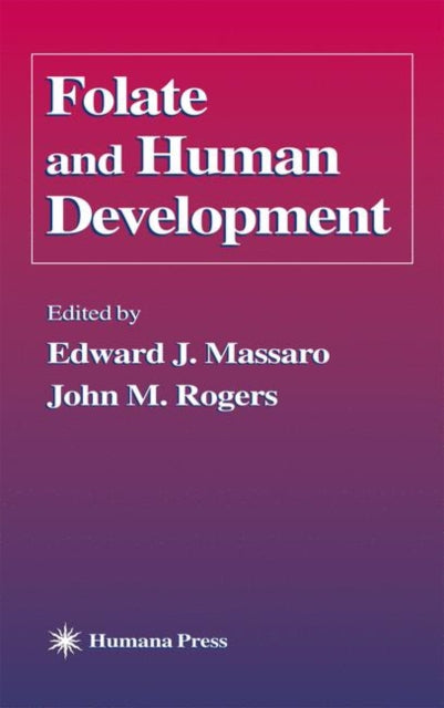 Book cover of: Folate and Human Development. By: Edward J. Massaro