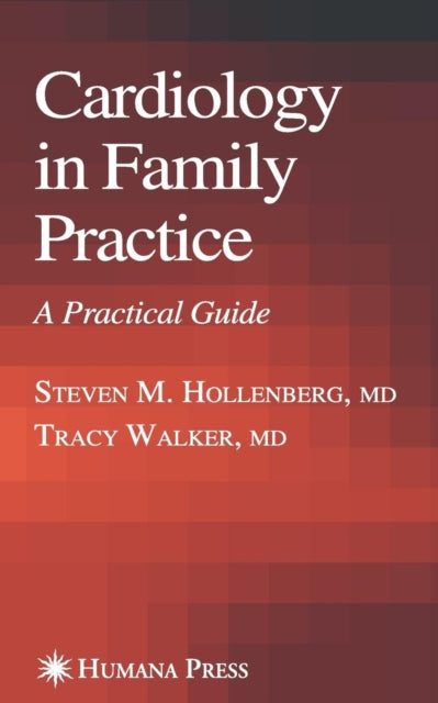 Book cover of: Cardiology in Family Practice. By: Steve Hollenberg