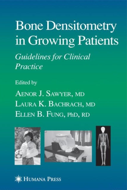 Book cover of: Bone Densitometry in Growing Patients. By: Aenor Sawyer