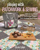 Book cover of: Playing with Patchwork & Sewing. By: Nicole Calver