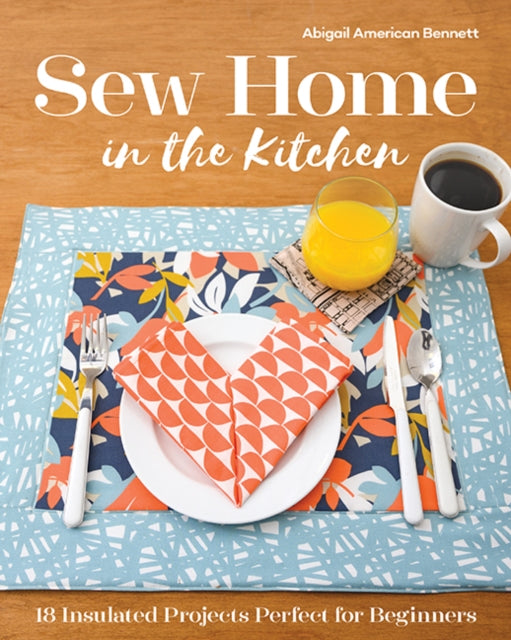 Book cover of: Sew Home in the Kitchen. By: Abigail A. Bennett