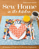 Book cover of: Sew Home in the Kitchen. By: Abigail A. Bennett