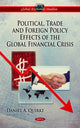 Book cover of: Political, Trade & Foreign Policy Effects of the Global Financial Crisis. By: Daniel A. Quirke